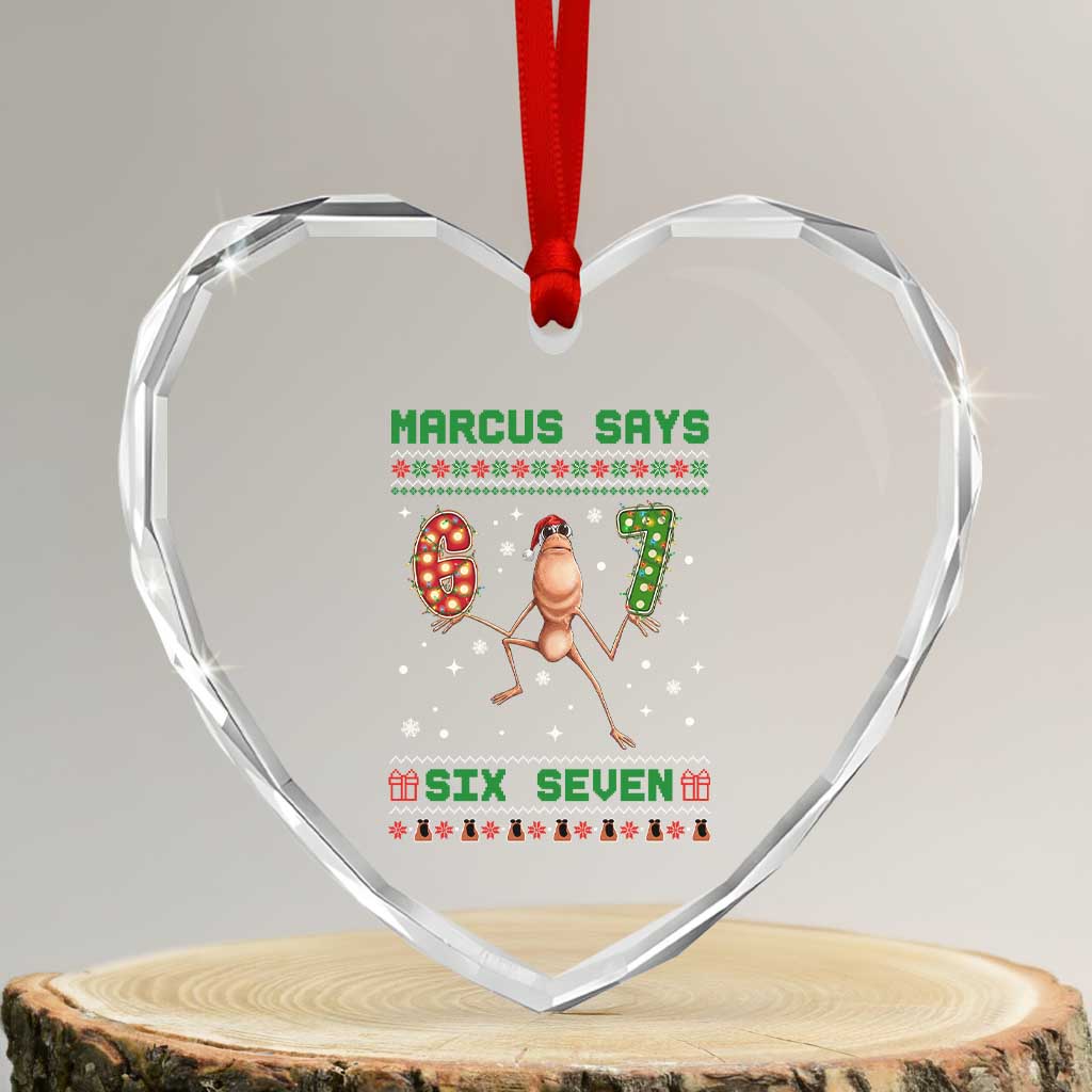 Marcus Says Six Seven Meme Christmas Ugly Sweater Heart Crystal Glass Ornament Trendy Tiktok Gift TS12 Transparent Glass 3'' Heart Print Your Wear