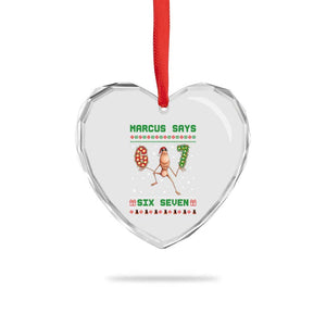 Marcus Says Six Seven Meme Christmas Ugly Sweater Heart Crystal Glass Ornament Trendy Tiktok Gift TS12 Print Your Wear