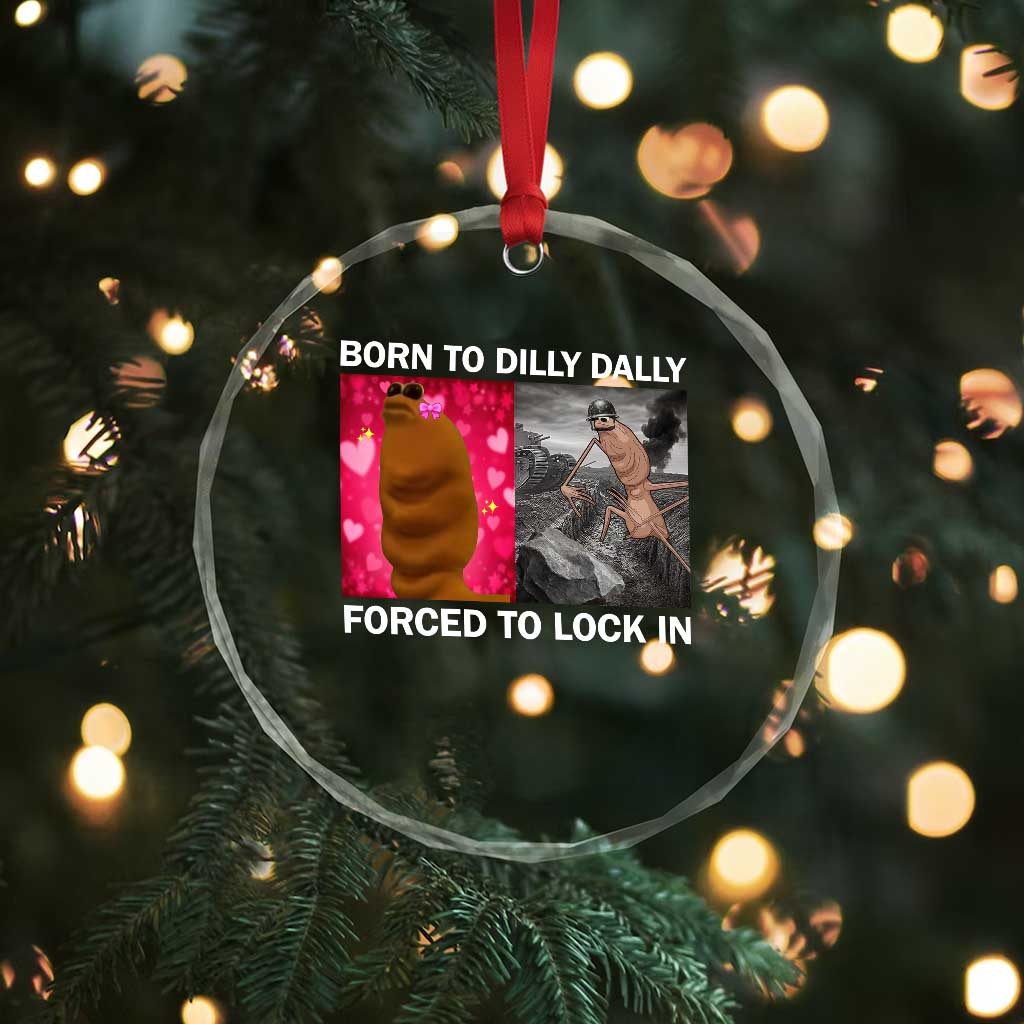 Marcus The Worm Meme Crystal Glass Ornament Born To Dilly Dally Forced To Lock In Funny Cute Brainrot TS10 Print Your Wear