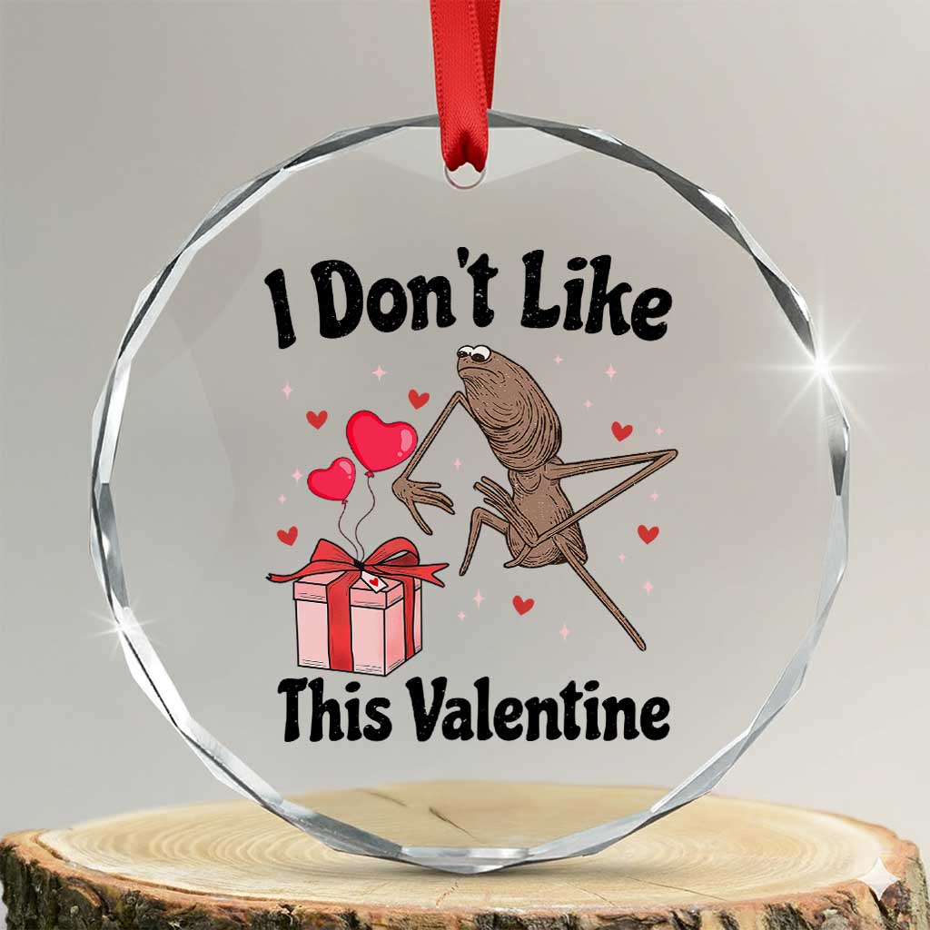 Marcus The Worm Meme Crystal Glass Ornament I Do Not Like This Valentine TS14 Transparent Glass 3'' Circle Print Your Wear