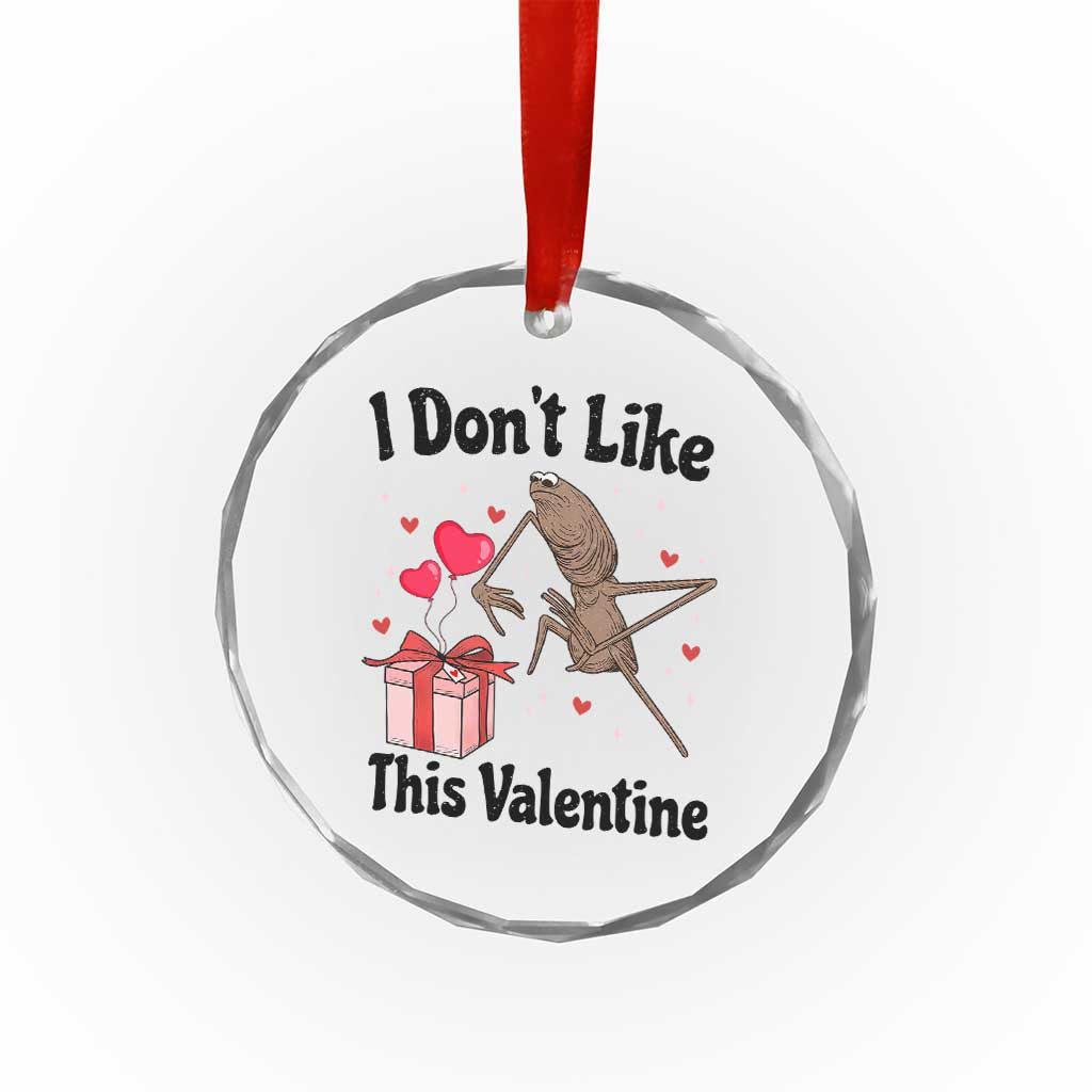 Marcus The Worm Meme Crystal Glass Ornament I Do Not Like This Valentine TS14 Print Your Wear