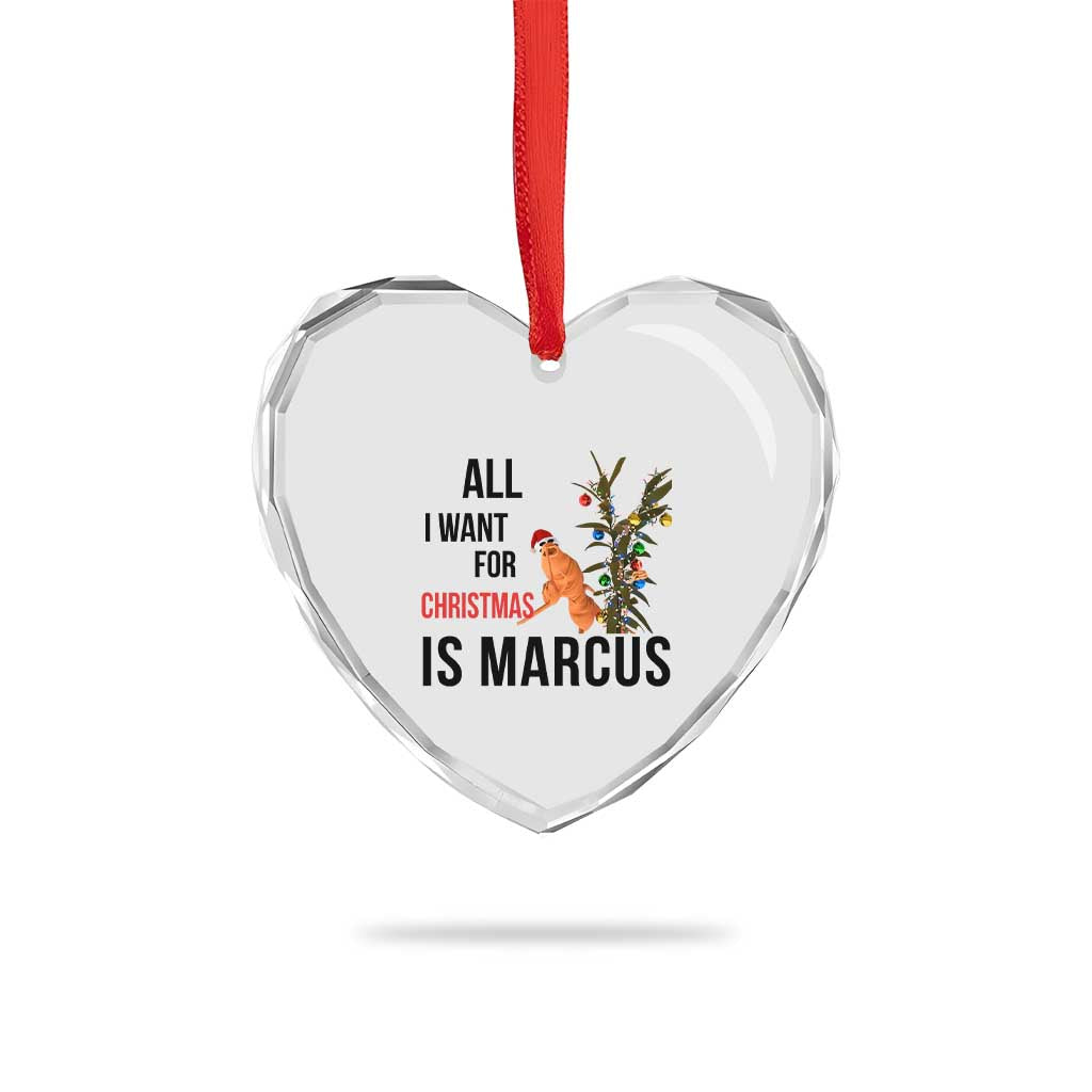 Marcus The Worm Robert Meme Heart Crystal Glass Ornament All I Want For Christmas Is Marcus TS14 Print Your Wear