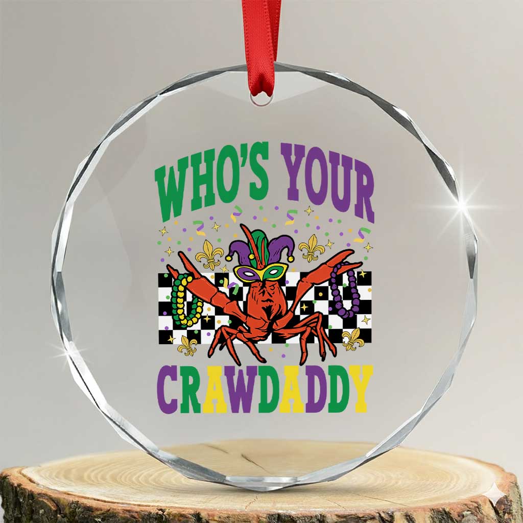 Mardi Gras Crawfish Crystal Glass Ornament Who Is Your Crawdaddy TS14 Transparent Glass 3'' Circle Print Your Wear