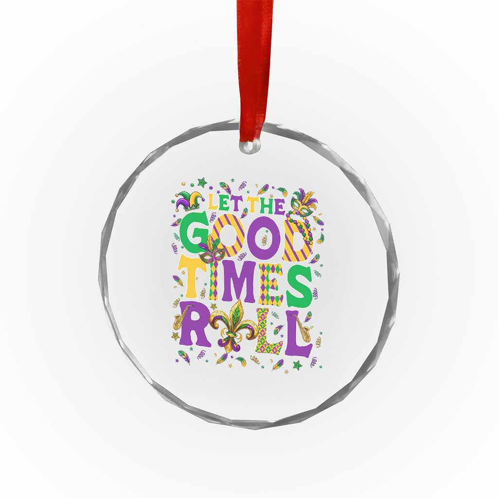 Mardi Gras Let The Good Times Roll Crystal Glass Ornament Funny Carnival TS11 Print Your Wear
