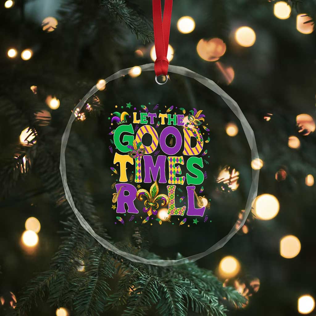 Mardi Gras Let The Good Times Roll Crystal Glass Ornament Funny Carnival TS11 Print Your Wear