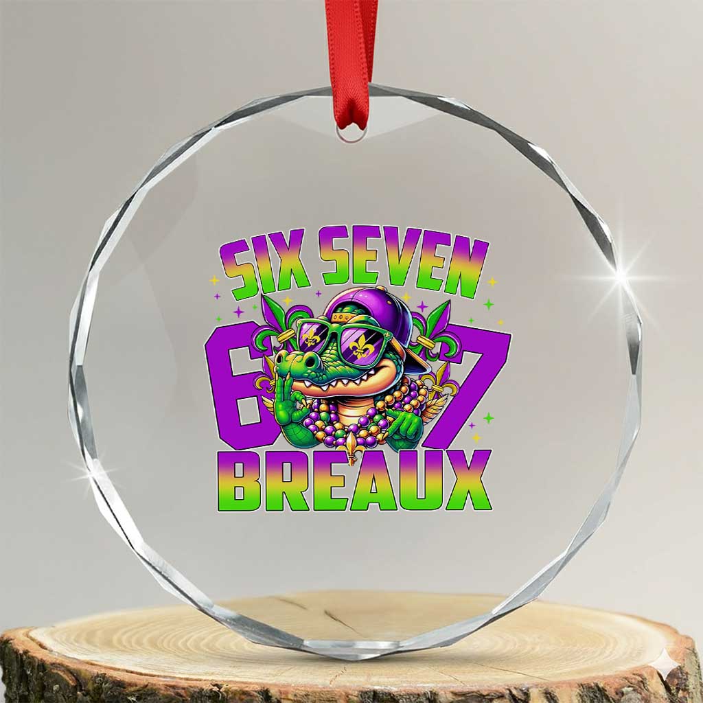 Mardi Gras Six Seven Breaux Crystal Glass Ornament Funny Mardigator Alligator 6 7 Meme TS11 Transparent Glass 3'' Circle Print Your Wear