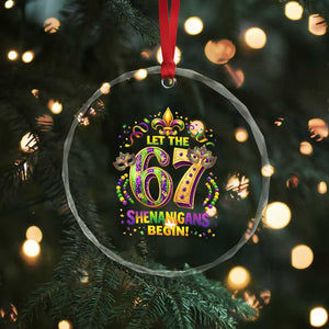Mardi Gras Six Seven Crystal Glass Ornament Let The 67 Shenanigans Begin TS12 Print Your Wear