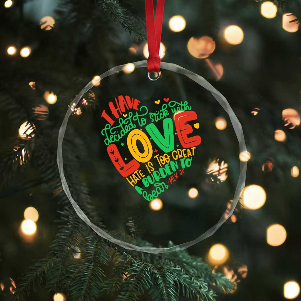 Martin Luther King Crystal Glass Ornament I Have Decided to Stick With Love MLK Black History Month TS10 Print Your Wear
