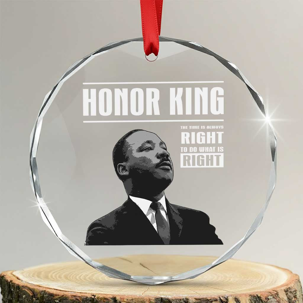 Martin Luther King Crystal Glass Ornament The Time Is Always Right To Do What Is Right TS10 Transparent Glass 3'' Circle Print Your Wear