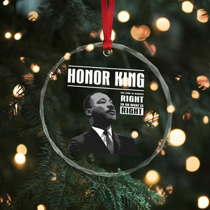 Martin Luther King Crystal Glass Ornament The Time Is Always Right To Do What Is Right TS10 Print Your Wear