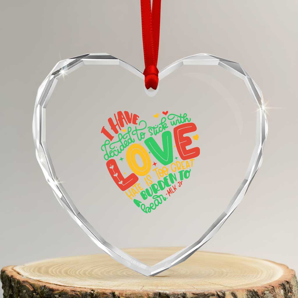 Martin Luther King Heart Crystal Glass Ornament I Have Decided to Stick With Love MLK Black History Month TS10 Transparent Glass 3'' Heart Print Your Wear