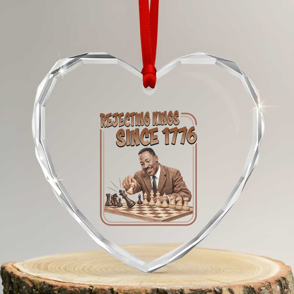 Martin Luther King Heart Crystal Glass Ornament Rejecting Kings Since 1776 TS12 Transparent Glass 3'' Heart Print Your Wear