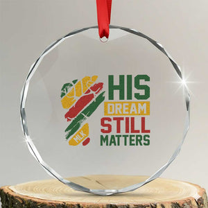 Martin Luther King Jr Crystal Glass Ornament His Dream Still Matters MLK Day TS11 Transparent Glass 3'' Circle Print Your Wear
