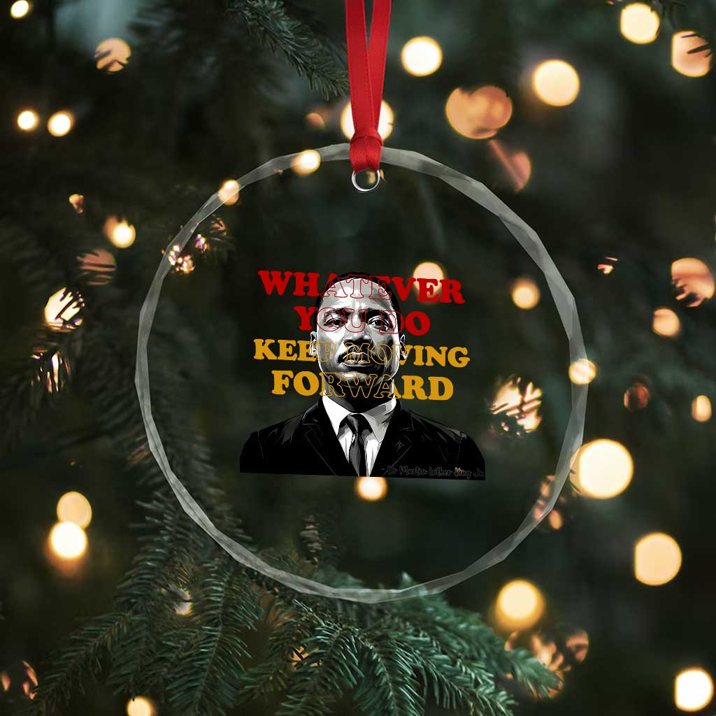 Martin Luther King Jr Crystal Glass Ornament Whatever You Do Keep Moving Forward TS14 Print Your Wear