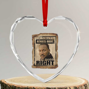 Martin Luther King Jr Heart Crystal Glass Ornament The Time Is Always Right To Do What Is Right MLK Quote TS14 Transparent Glass 3'' Heart Print Your Wear