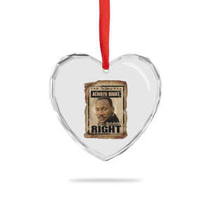 Martin Luther King Jr Heart Crystal Glass Ornament The Time Is Always Right To Do What Is Right MLK Quote TS14 Print Your Wear