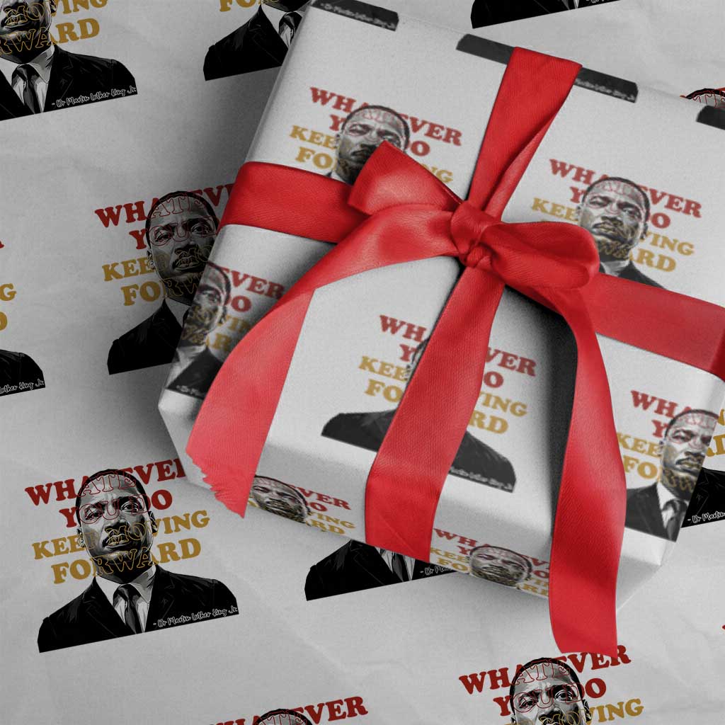 Martin Luther King Jr Wrapping Paper Roll Whatever You Do Keep Moving Forward TS14 White Print Your Wear