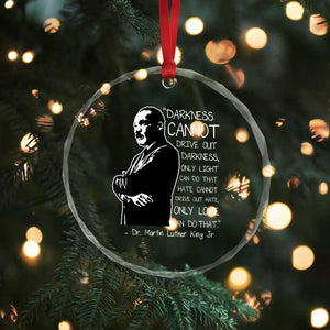Martin Luther King Quote Crystal Glass Ornament Darkness Cannot Drive Out Darkness Black History Month TS11 Print Your Wear