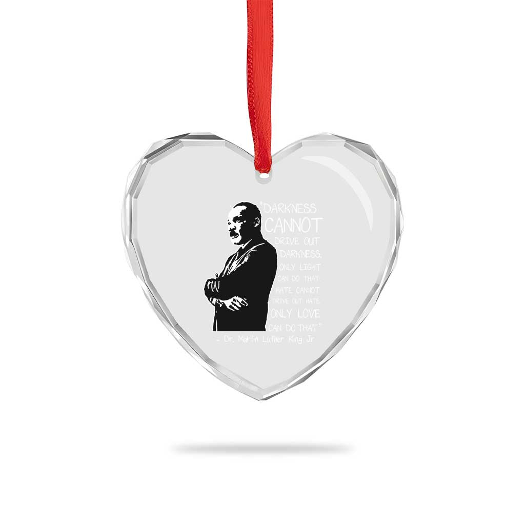 Martin Luther King Quote Heart Crystal Glass Ornament Darkness Cannot Drive Out Darkness Black History Month TS11 Print Your Wear