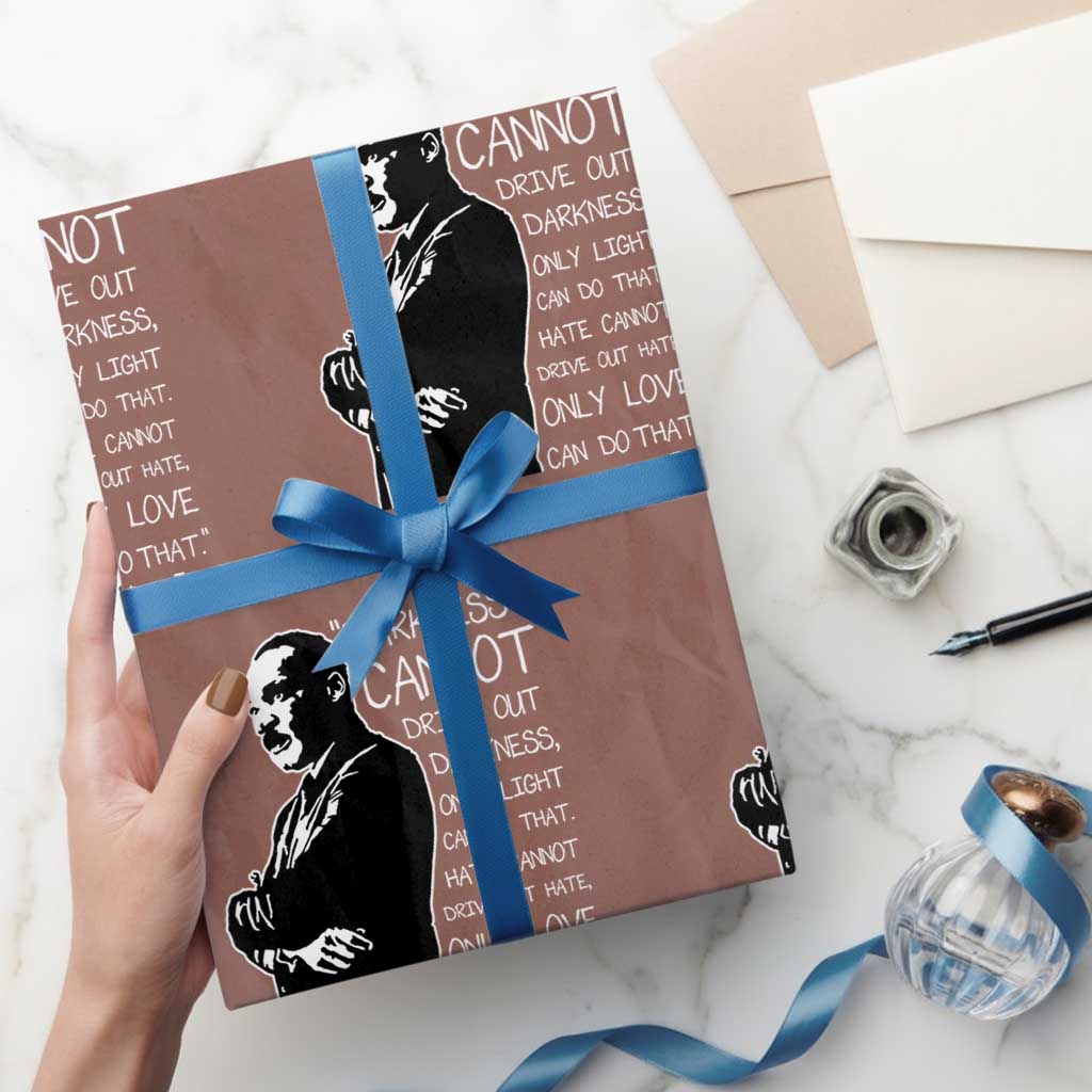 Martin Luther King Quote Wrapping Paper Roll Darkness Cannot Drive Out Darkness Black History Month TS11 Mocha Print Your Wear
