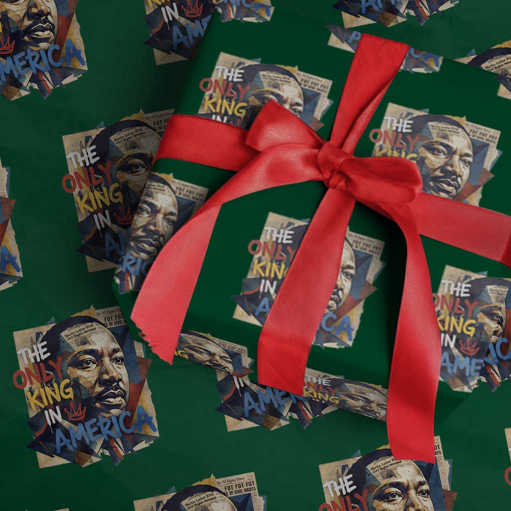 Martin Luther King Wrapping Paper Roll The Only King In America No Kings Protest TS11 Green Print Your Wear