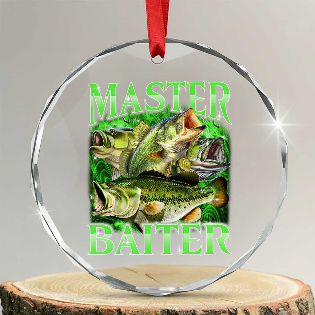 Master Baiter Crystal Glass Ornament Funny Bass Fishing Fisher Bootleg Graphic TS10 Transparent Glass 3'' Circle Print Your Wear