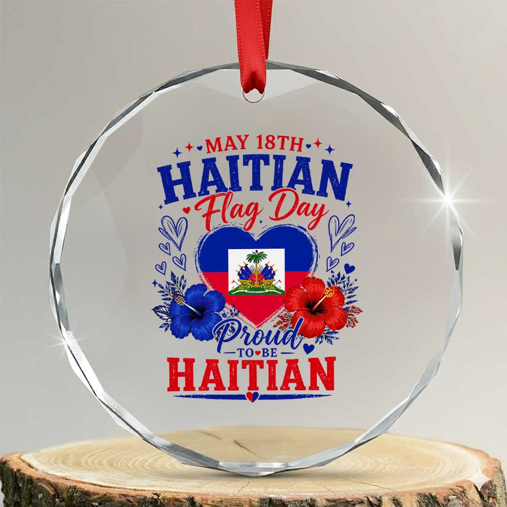 May 18th Haitian Flag Day Floral Hibiscus Crystal Glass Ornament Proud To Be Haitian Heritage Pride TS02 Transparent Glass 3'' Circle Print Your Wear
