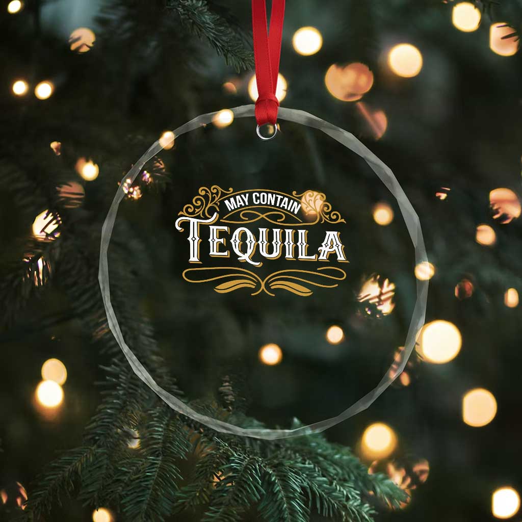 May Contain Tequila Crystal Glass Ornament Classic Drinking Humor TS11 Print Your Wear