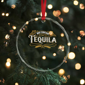 May Contain Tequila Crystal Glass Ornament Classic Drinking Humor TS11 Print Your Wear