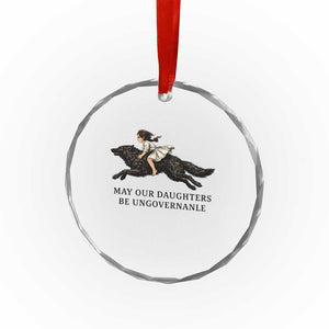 May Our Daughters Be Ungovernable Crystal Glass Ornament Girl Riding Wolf Activist Feminist Protest TS14 Print Your Wear