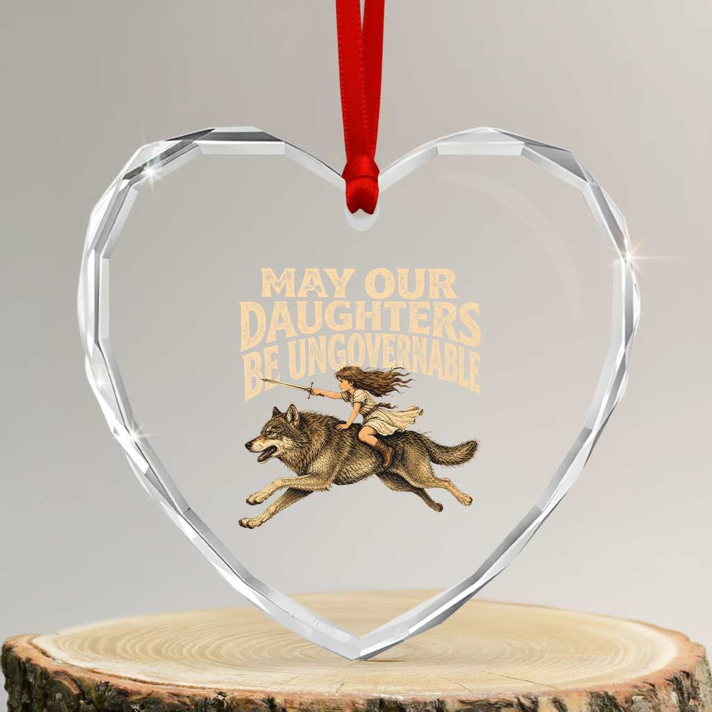 May Our Daughters Be Ungovernable Feminist Girl Heart Crystal Glass Ornament TS11 Transparent Glass 3'' Heart Print Your Wear
