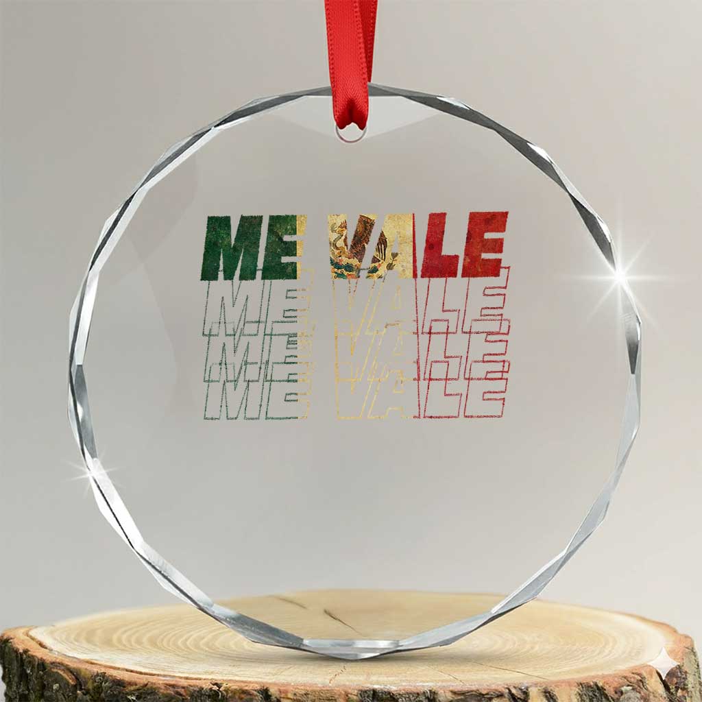 Me Vale Mexican Flag Crystal Glass Ornament Sarcastic Saying Latino Spanish Slang TS10 Transparent Glass 3'' Circle Print Your Wear