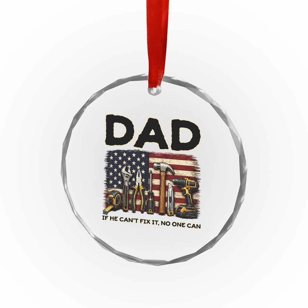 Mechanic Dad American Flag Crystal Glass Ornament If He Cant Fix It No One Can TS12 Print Your Wear