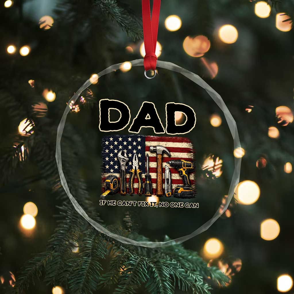 Mechanic Dad American Flag Crystal Glass Ornament If He Cant Fix It No One Can TS12 Print Your Wear