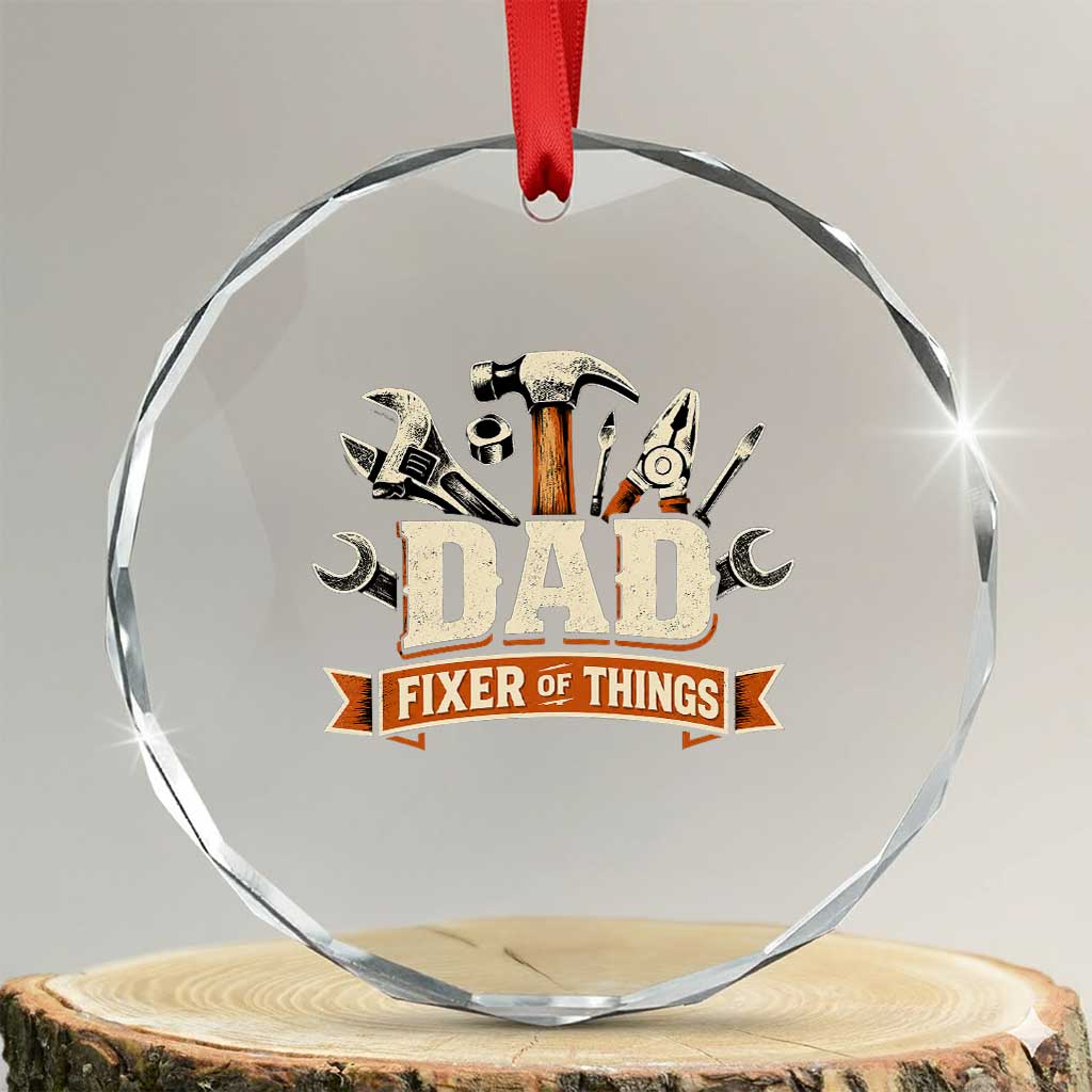 Mechanic Dad Fixer Of All Things Crystal Glass Ornament Funny Auto Repair Fathers Day TS12 Transparent Glass 3'' Circle Print Your Wear