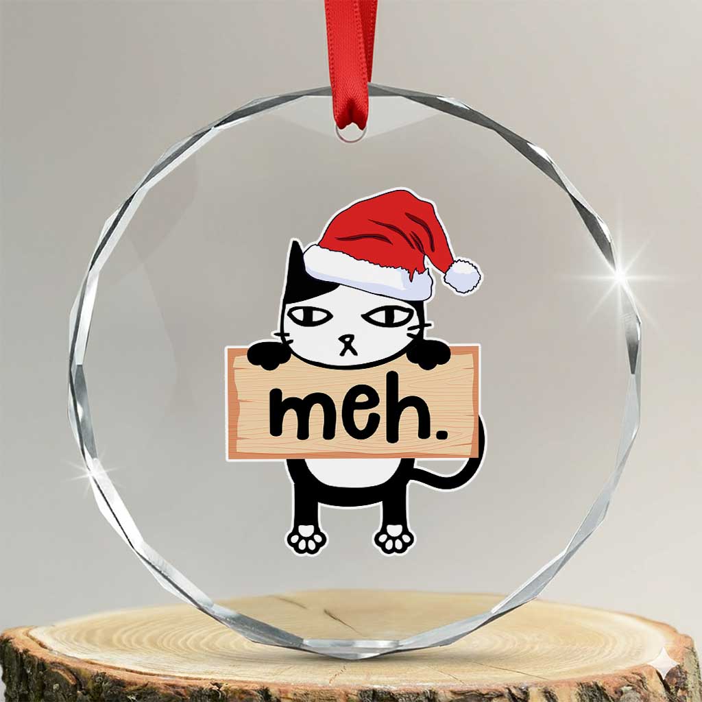 Meh Black Cat Sarcastic Funny Xmas Crystal Glass Ornament TS09 Transparent Glass 3'' Circle Print Your Wear