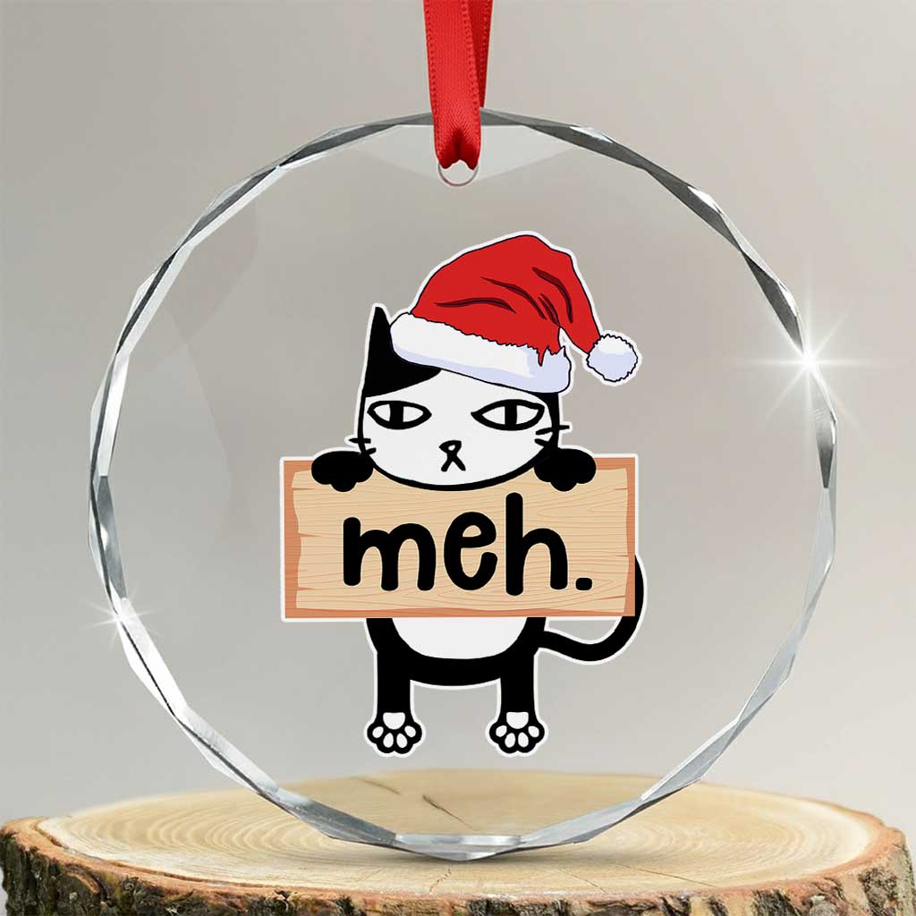 Meh Black Cat Sarcastic Funny Xmas Crystal Glass Ornament TS09 Transparent Glass 3'' Circle Print Your Wear