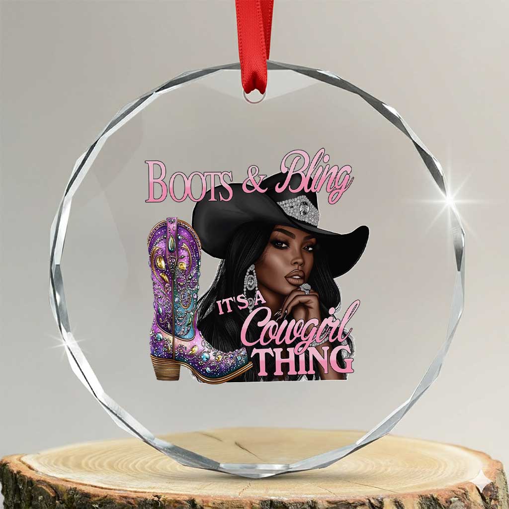 Melanin Cowgirl Crystal Glass Ornament Boots & Bling its a Cowgirl Thing Black Cowgirl Melanin TS02 Transparent Glass 3'' Circle Print Your Wear