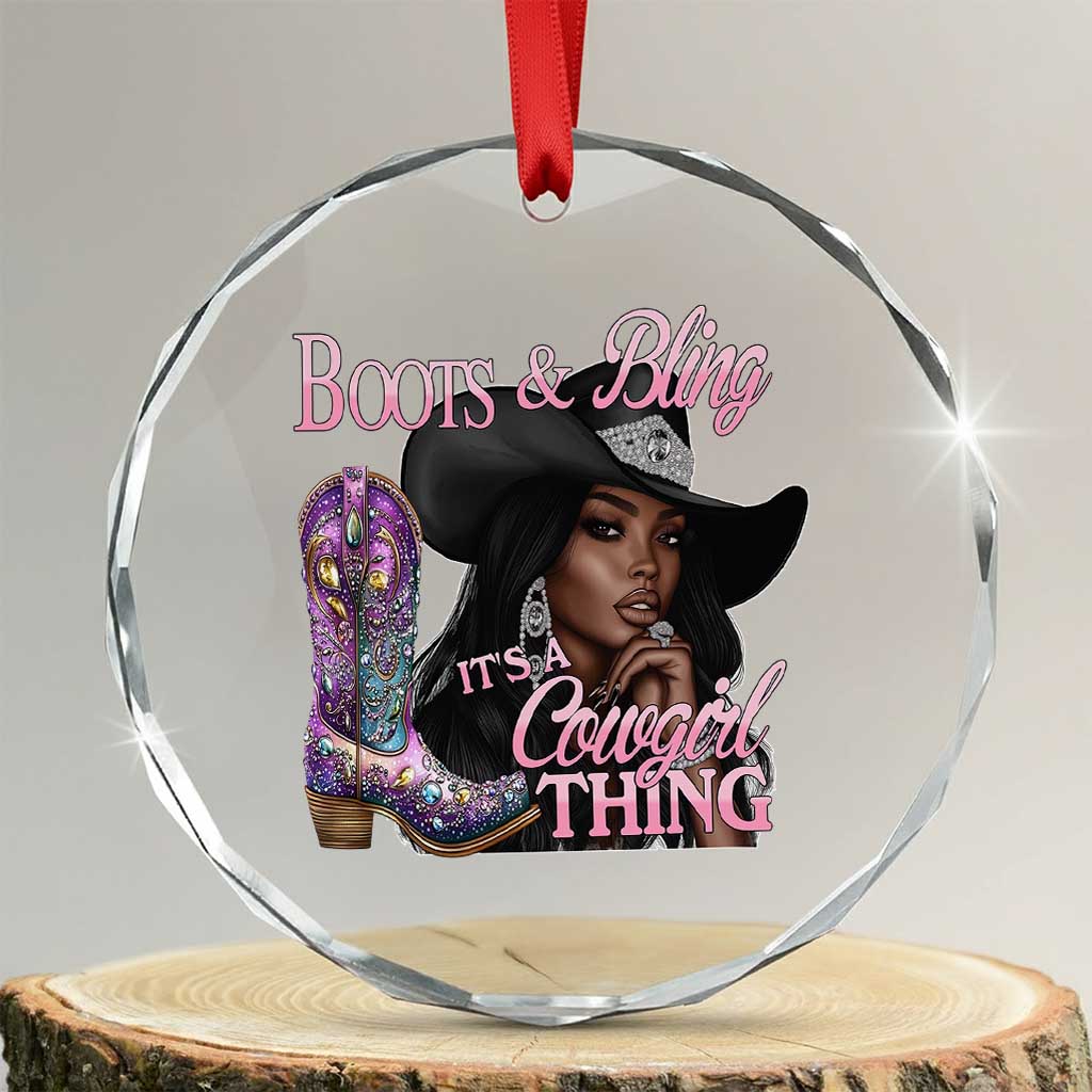 Melanin Cowgirl Crystal Glass Ornament Boots & Bling its a Cowgirl Thing Black Cowgirl Melanin TS02 Transparent Glass 3'' Circle Print Your Wear