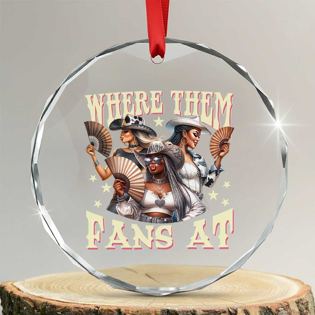 Melanin Cowgirls Crystal Glass Ornament Where Them Fans At Country Life Women Girls TS02 Transparent Glass 3'' Circle Print Your Wear