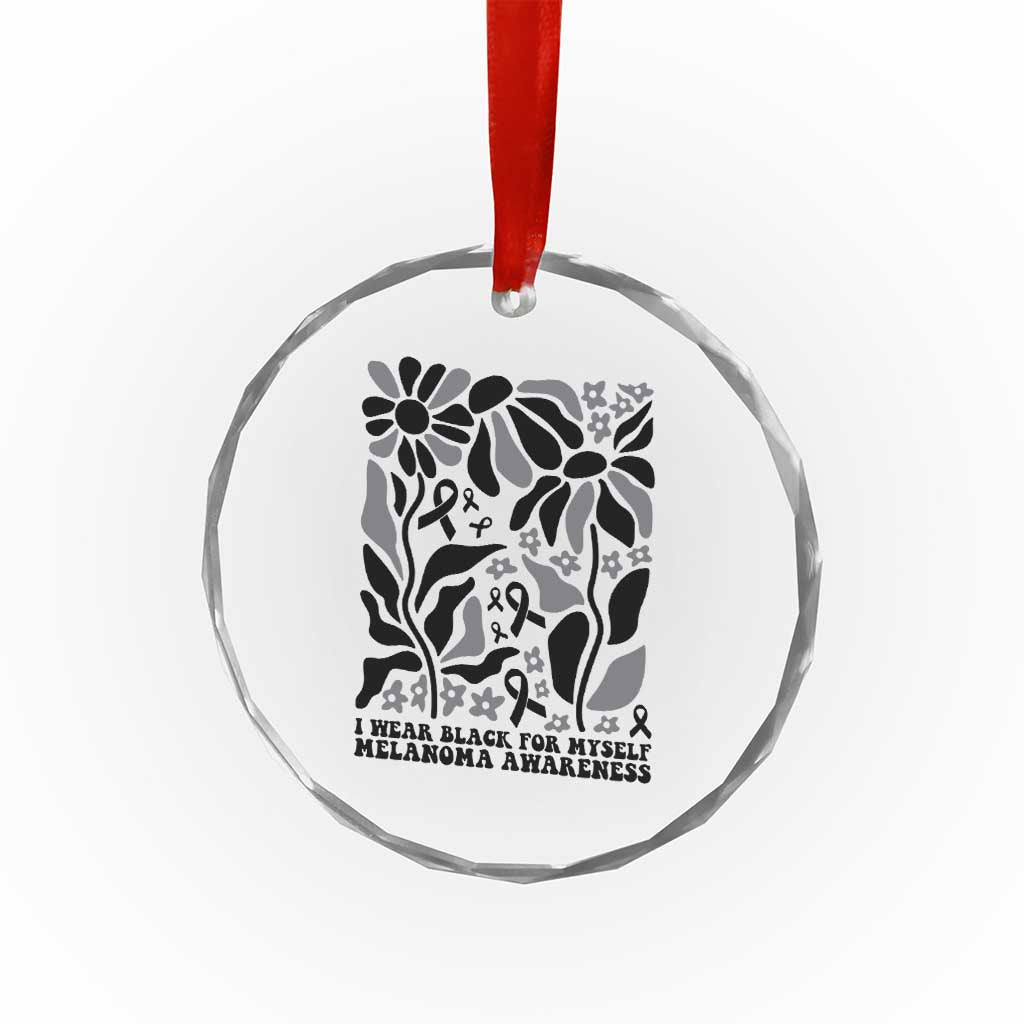 Melanoma Awareness Crystal Glass Ornament I Wear Black For Myself Skin Cancer Survivor TS12 Print Your Wear