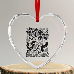 Melanoma Awareness Heart Crystal Glass Ornament I Wear Black For Myself Skin Cancer Survivor TS12 Transparent Glass 3'' Heart Print Your Wear
