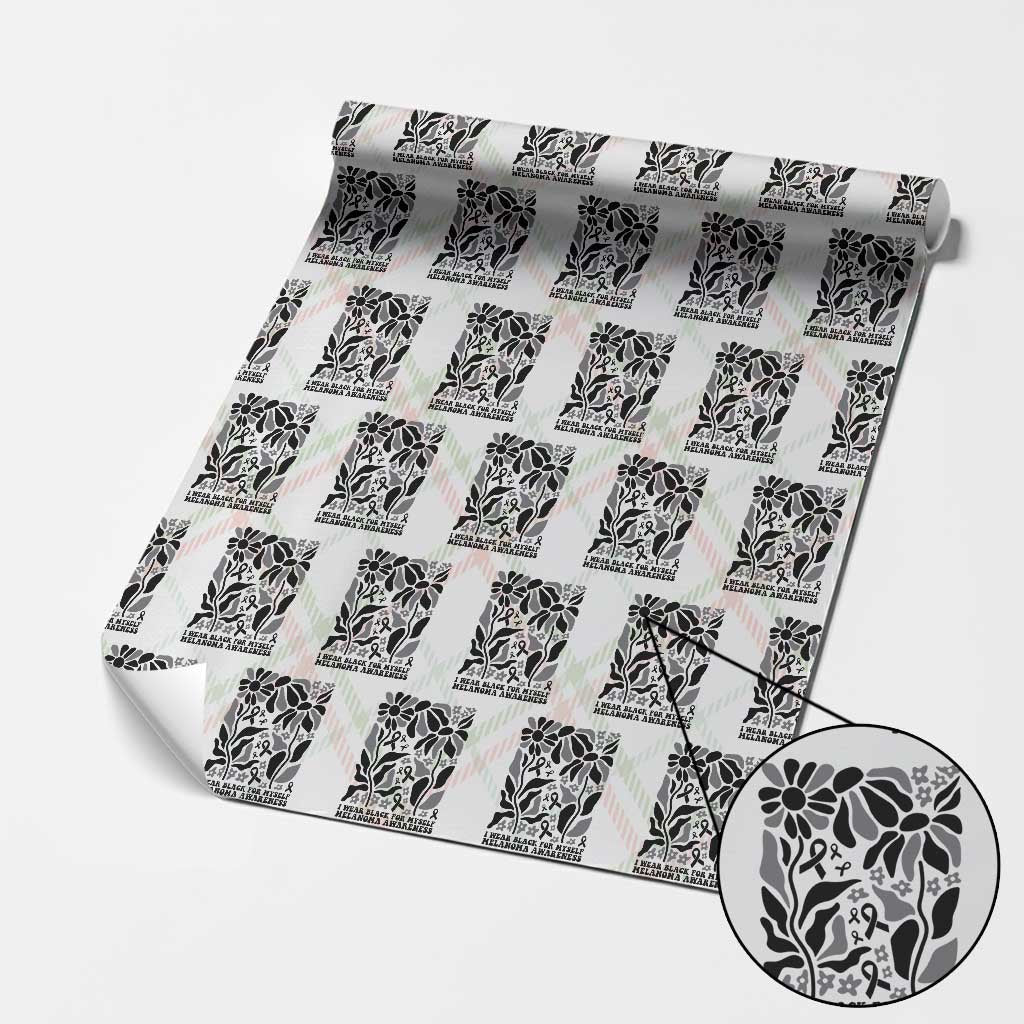 Melanoma Awareness Wrapping Paper Roll I Wear Black For Myself Skin Cancer Survivor TS12 Christmas Plaid Print Your Wear