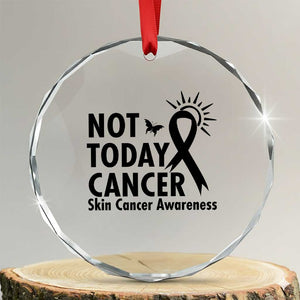 Melanoma Awareness Skin Cancer Warrior Crystal Glass Ornament Not Today Cancer TS12 Transparent Glass 3'' Circle Print Your Wear