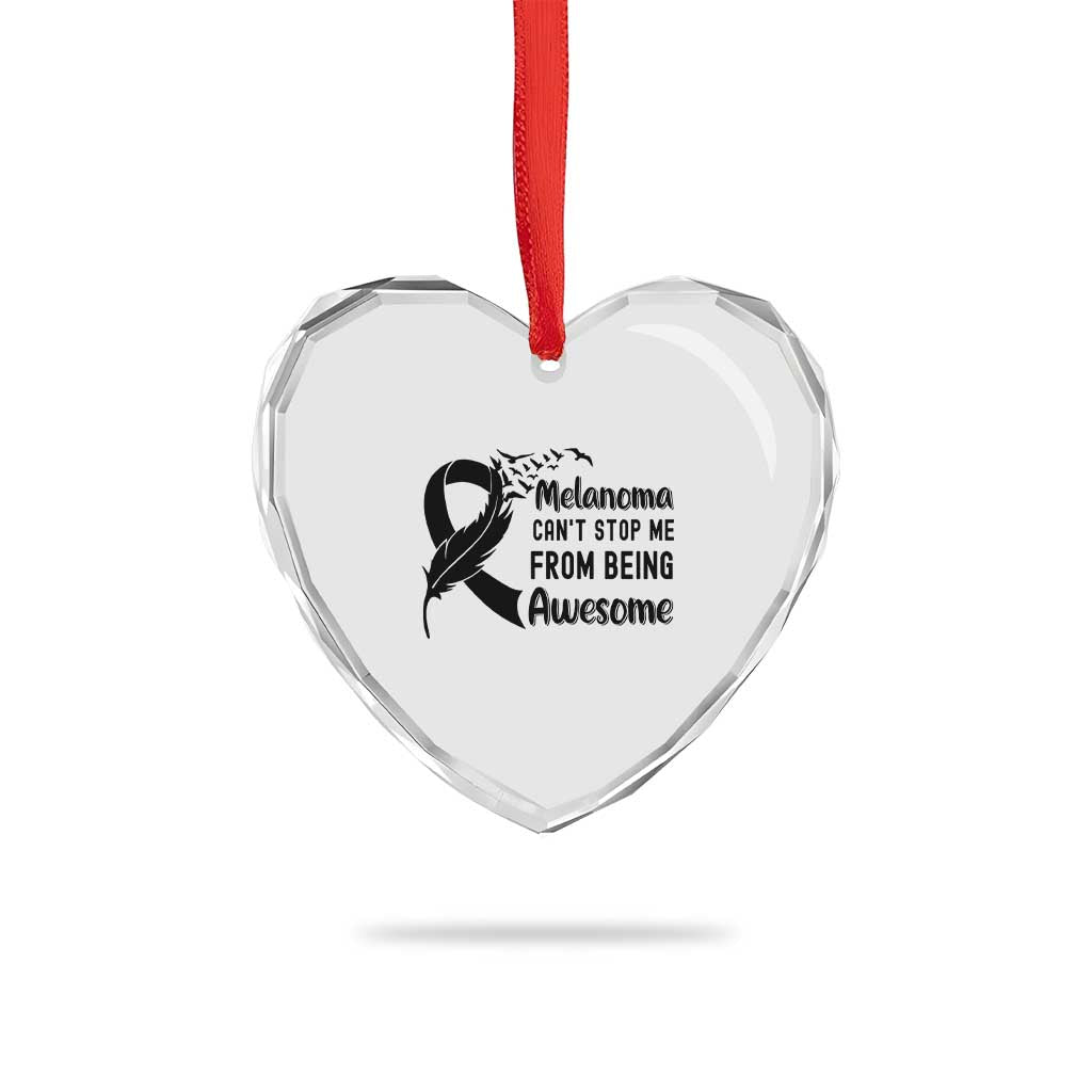 Melanoma Cant Stop Me From Being Awesome Heart Crystal Glass Ornament Support Squad Gift TS12 Print Your Wear