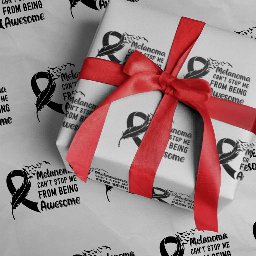 Melanoma Cant Stop Me From Being Awesome Wrapping Paper Roll Support Squad Gift TS12 White Print Your Wear