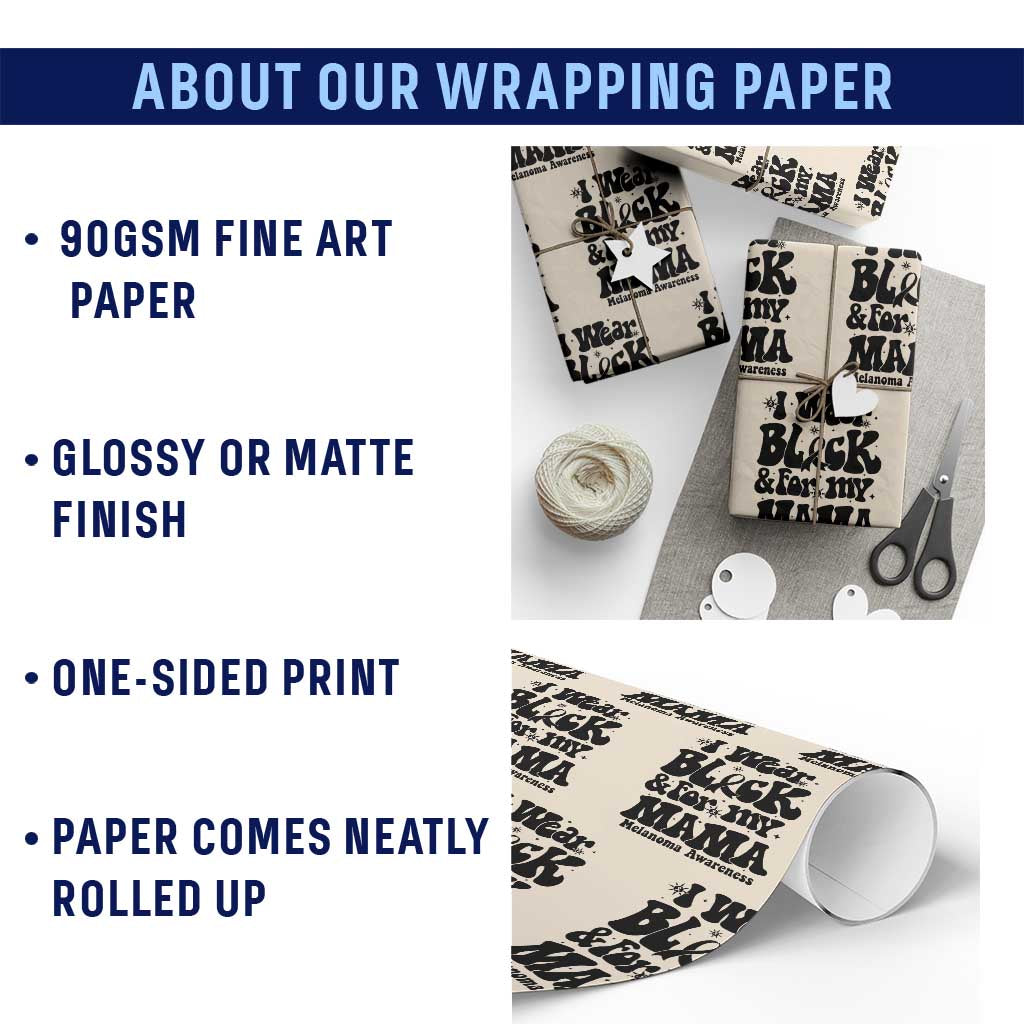 Melanoma Family Support Wrapping Paper Roll I Wear Black For My Mama TS12 Print Your Wear