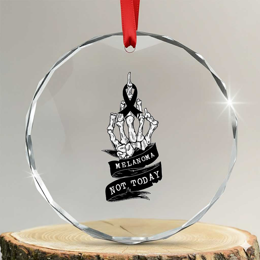 Melanoma Fighter Not Today Crystal Glass Ornament Skin Cancer Awareness Gift TS12 Transparent Glass 3'' Circle Print Your Wear