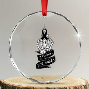 Melanoma Fighter Not Today Crystal Glass Ornament Skin Cancer Awareness Gift TS12 Transparent Glass 3'' Circle Print Your Wear