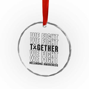 Melanoma Support Warrior Crystal Glass Ornament We Fight Together TS12 Print Your Wear